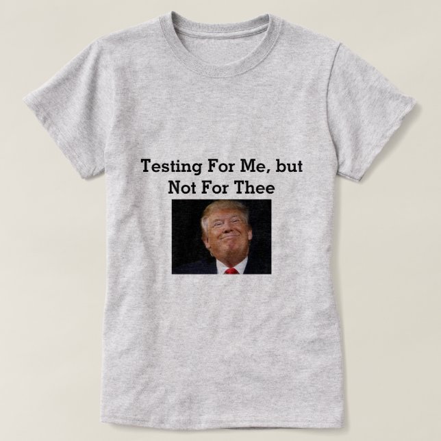 Trump Testing T-Shirt (Design framsida)