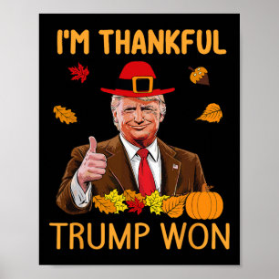 Trump Thanksgiving I är Thankful Trump Won 3 Poster
