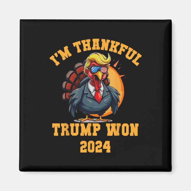 Trump Thanksgiving I är Thankful Trump Won Magnet (Framsidan)