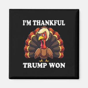 Trump Thanksgiving I is Thankful Trump Won Autumn Magnet