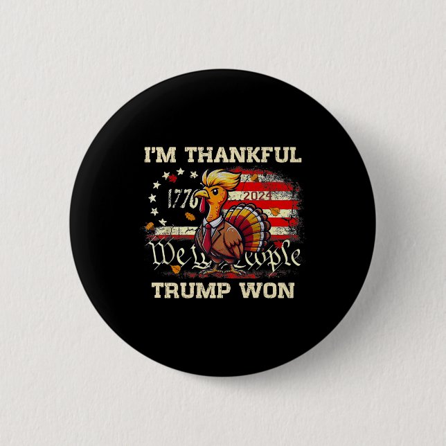 Trump Thanksgiving - Jag är tacksam Trump Won 2024 Knapp (Framsida)