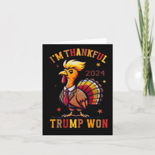 Trump Thanksgiving - Jag är tacksam Trump Won 2024 Kort