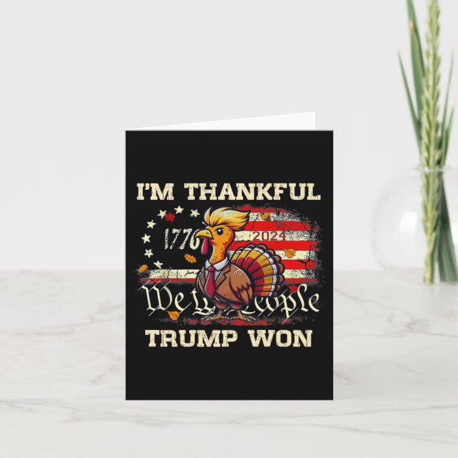 Trump Thanksgiving - Jag är tacksam Trump Won 2024 Kort (Framsida)