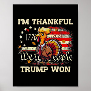 Trump Thanksgiving - Jag är tacksam Trump Won 2024 Poster
