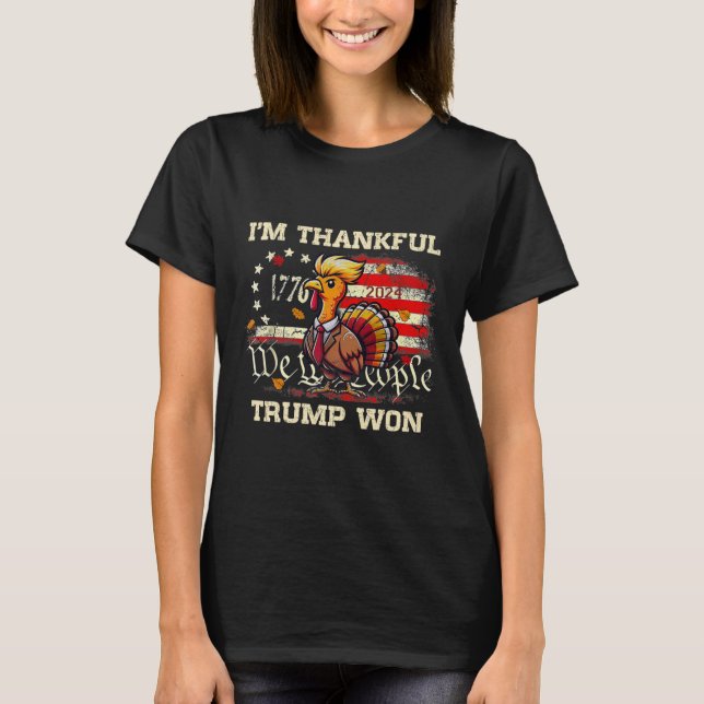 Trump Thanksgiving - Jag är tacksam Trump Won 2024 T Shirt (Framsida)