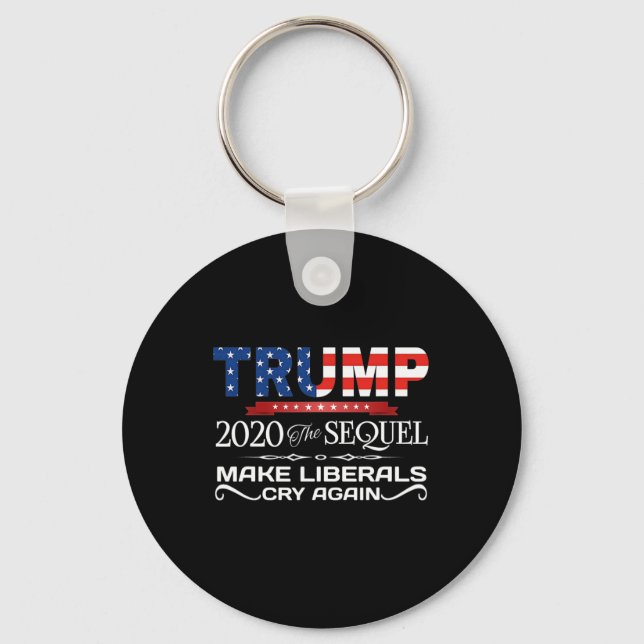 Trump The Sequel Få liberaler att gråta igen prese Nyckelring (Framsida)