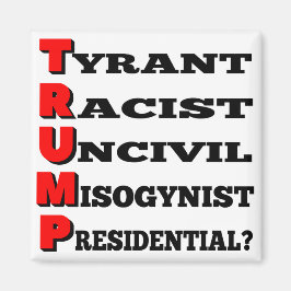 "Trump the Tyrant" Refrigerator Magnet (Vit)