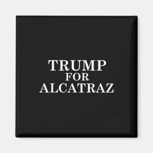 Trump till Alcatrazfängelset Politisk anti Donald Magnet