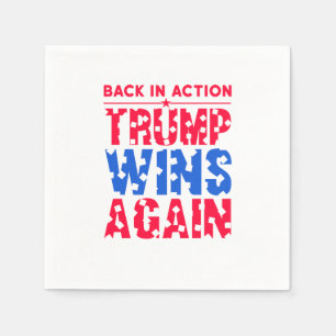 Trump - Tillbaka i Action Trump vinner igen Pappersservett