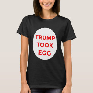 Trump tog äggskjorta t shirt