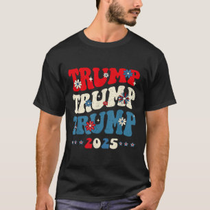 Trump Trump Trump 2025 President Inauguration 45 4 T Shirt