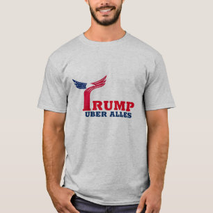 Trump uber alles t shirt