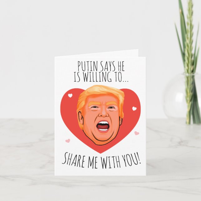 Trump Valentine: Putin är villig att dela Kort (Framsida)