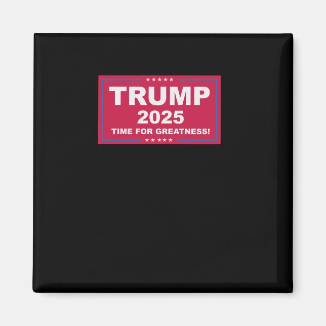 Trump Vance 2025 Time for Greatness () Magnet (Framsidan)