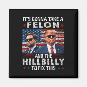 Trump Vance Det Kommer Att Ta En Felon Och En Hill Magnet