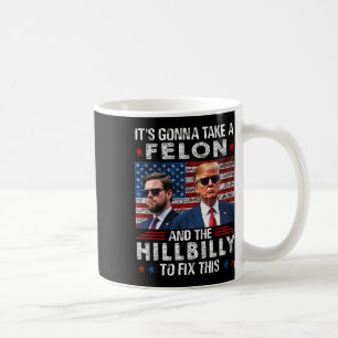 Trump Vance Det Kommer Gå En Felon Och En Hillbill Kaffemugg