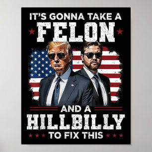 Trump Vance Det Kommer Gå En Felon Och En Hillbill Poster