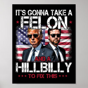 Trump Vance Det Kommer Gå En Felon Och En Hillbill Poster