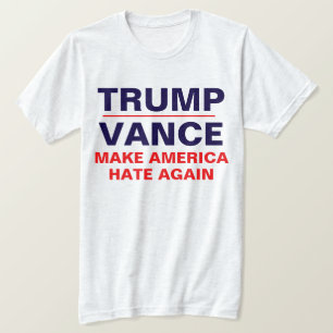 "Trump/ Vance: Gör Amerika HATE igen" T Shirt