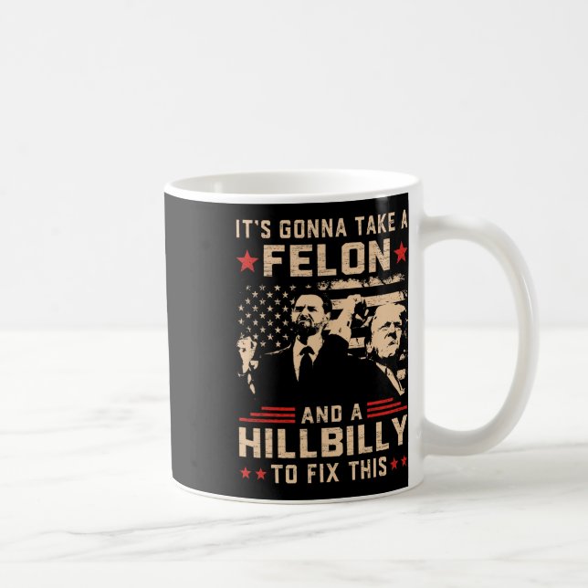 Trump Vance... tar en feon och Hillbilly. Kaffemugg (Höger)