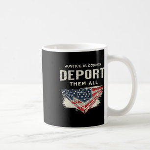 Trump Vann 2024 Rättvisa Kommer Deportera Dem Alla Kaffemugg