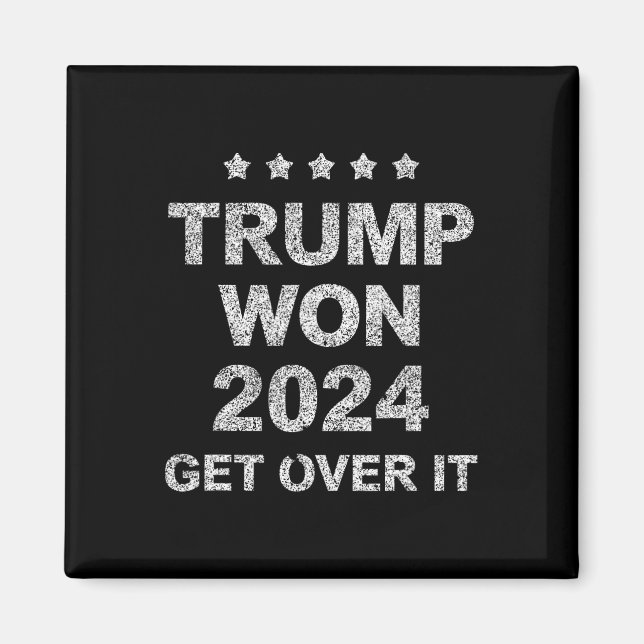 Trump Vann Kom Över Det 2025 4  Magnet (Framsidan)