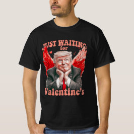 Trump väntar bara på Valentineser - en knapp T Shirt