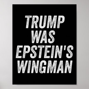 Trump var Epsteins Wingman Design Poster