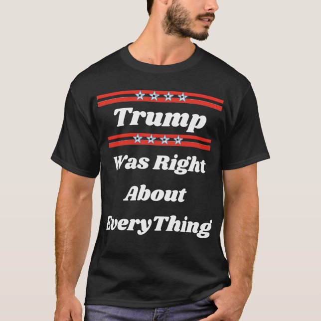Trump var höger om allt t-shirt (Framsida)