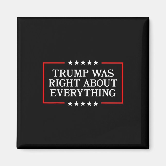 Trump Var Rätt Om Allting - Usa President S Magnet (Framsidan)
