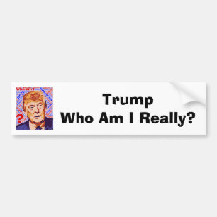Trump Vem är jag Verkligen Bumper Sticker? Bildekal