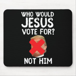 Trump Vem skulle Jesus rösta för? Musmatta