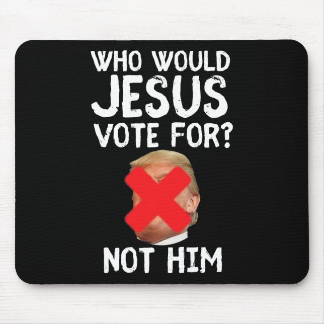Trump Vem skulle Jesus rösta för? Musmatta (Framsidan)