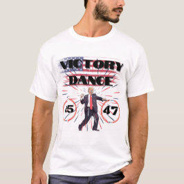 Trump Victory Dance t-shirts