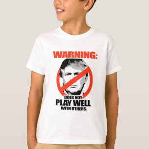 Trump Warning - Spelar inte bra T Shirt