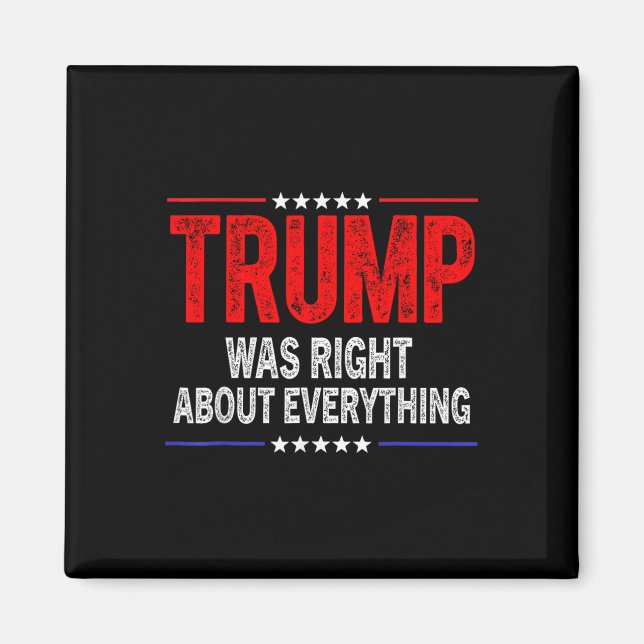 Trump Was Right About Everything American Funny  Magnet (Framsidan)