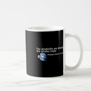 Trump Windmills driver Whales Crazy Funny Quo Kaffemugg