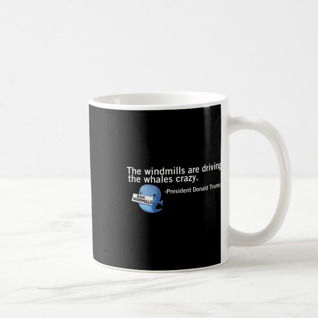 Trump Windmills driver Whales Crazy Funny Quo Kaffemugg (Höger)