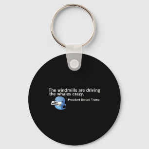 Trump Windmills driver Whales Crazy Funny Quo Nyckelring