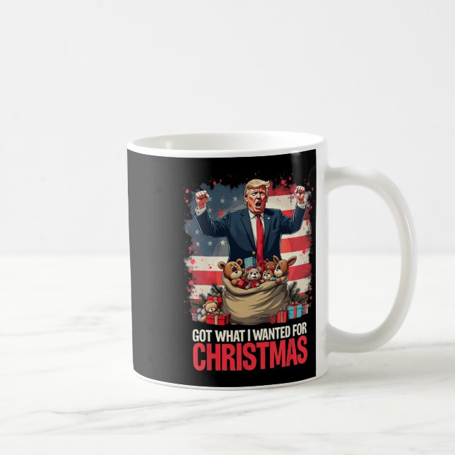 Trump Won 2024 President - Har What I Wanted For C Kaffemugg (Höger)