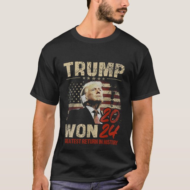Trump Won 2024 Underbarare retur i historiken T Shirt (Framsida)