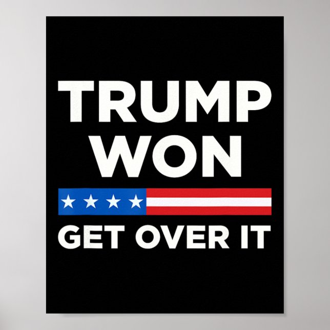 Trump Won Get over it 2024 Donald Trump Won 2024 1 Poster (Framsidan)