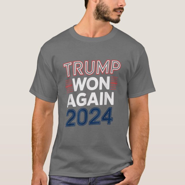 Trump Won, kom över 2024 Donald Trump Won T Shirt (Framsida)