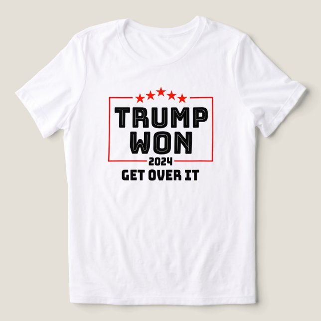 Trump Won, kom över det - gör Underbara val i Amer T Shirt (Design Framsida)
