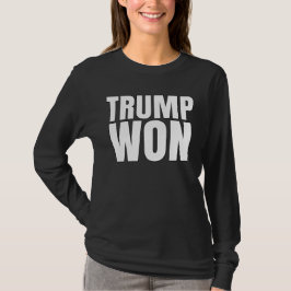 Trump Won T Shirt