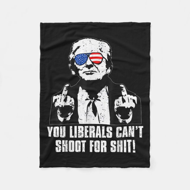 Trump You Liberals Can't Shoot For  Fleecefilt (Framsidan)