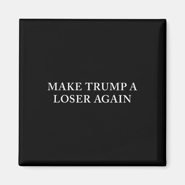 Trumpa en förlorare igen magnet (Framsidan)