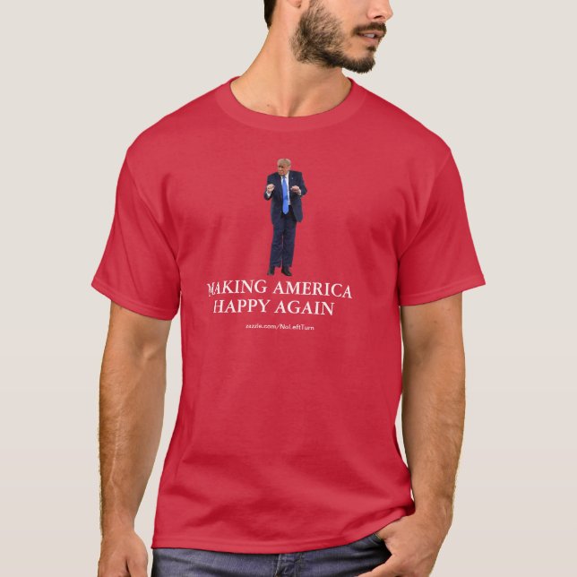 Trumpa Skapar Amerika Lycklig igen T Shirt (Framsida)