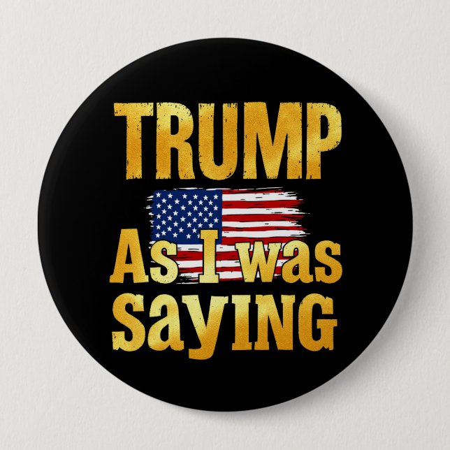 Trumpa som jag sade: Lustigt politiskt citat Knapp (Framsida)
