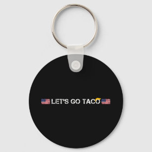 Trumpar alltid Chicken Out Taco Lets Go Taco Nyckelring
